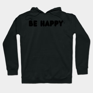 Be Happy Hoodie